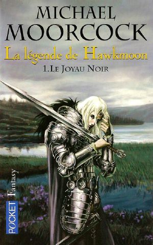 [La légende de Hawkmoon 01] • Le Joyau Noir